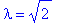 lambda = 2^(1/2)