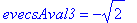 evecsAval3 = -2^(1/2)