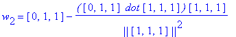 w[2] = vector([0, 1, 1])-`(`*vector([0, 1, 1])*` dot`*vector([1, 1, 1])*`)`/` ||`/vector([1, 1, 1])/`||`^2*vector([1, 1, 1])
