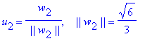 u[2] = 1/` ||`/w[2]/`||`*` w`[2], ` &nbsp;&nbsp;||`*w[2]*`||` = 1/3*6^(1/2)