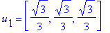 u[1] = vector([1/3*3^(1/2), 1/3*3^(1/2), 1/3*3^(1/2)])