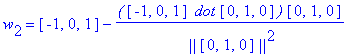 w[2] = vector([-1, 0, 1])-`(`*vector([-1, 0, 1])*` dot`*vector([0, 1, 0])*`)`/` ||`/vector([0, 1, 0])/`||`^2*vector([0, 1, 0])