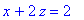 x+2*z = 2