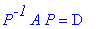 P^`-1`*A*P = D