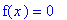 f(x) = 0