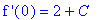 `f '`(0) = 2+C