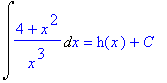 Int((4+x^2)/x^3,x) = h(x)+C