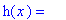 h(x) = ``