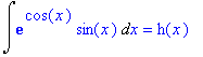 Int(exp(cos(x))*sin(x),x) = h(x)