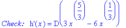 `Check: &nbsp;`*`h'`(x) = D(3*x^(5/3)-6*x^(1/3))
