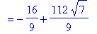 `` = -16/9+112/9*7^(1/2)