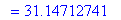 `` = 31.14712741