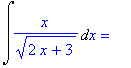 Int(x/(2*x+3)^(1/2),x) = ``