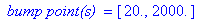 ` bump point(s) ` = [20., 2000.]