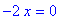 -2*x = 0