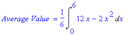 `Average Value ` = 1/6*Int(12*x-2*x^2,x = 0 .. 6)