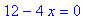 12-4*x = 0