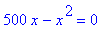 500*x-x^2 = 0