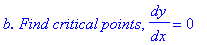 `b. Find critical points`, dy/dx = 0