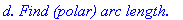 `d. Find (polar) arc length.`