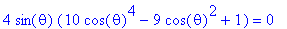 4*sin(theta)*(10*cos(theta)^4-9*cos(theta)^2+1) = 0