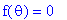 f(theta) = 0