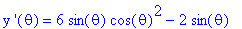 `y '`(theta) = 6*sin(theta)*cos(theta)^2-2*sin(theta)
