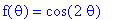 f(theta) = cos(2*theta)