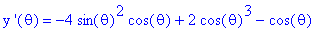 `y '`(theta) = -4*sin(theta)^2*cos(theta)+2*cos(theta)^3-cos(theta)