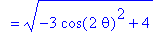 `` = (-3*cos(2*theta)^2+4)^(1/2)