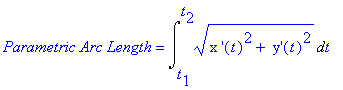 `Parametric Arc Length` = Int((`x '`(t)^2+` y'`(t)^2)^(1/2),t = t[1] .. t[2])