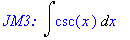 `JM3: `*Int(csc(x),x)