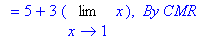 `` = 5+3*Limit(x,x = 1), ` By CMR`