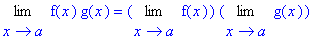 Limit(f(x)*g(x),x = a) = Limit(f(x),x = a)*Limit(g(x),x = a)