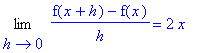 Limit((f(x+h)-f(x))/h,h = 0) = 2*x
