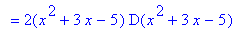 `` = `2`(x^2+3*x-5)*D(x^2+3*x-5)