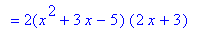 `` = `2`(x^2+3*x-5)*(2*x+3)