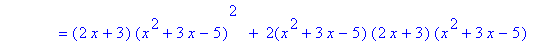 ` &nbsp;&nbsp;&nbsp;&nbsp;&nbsp;&nbsp;&nbsp;&nbsp;&nbsp;&nbsp;&nbsp;&nbsp;` = (2*x+3)*(x^2+3*x-5)^2*` `+` 2`(x^2+3*x-5)*(2*x+3)*(x^2+3*x-5)