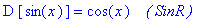 D*[sin(x)] = cos(x)*` &nbsp;&nbsp;( SinR )`