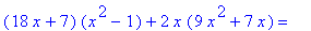 (18*x+7)*(x^2-1)+2*x*(9*x^2+7*x) = ``