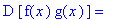 D*[f(x)*g(x)] = ``