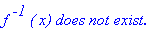 f^` -1`*`( x) does not exist.`