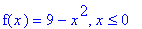 f(x) = 9-x^2, x <= 0