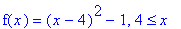 f(x) = (x-4)^2-1, 4 <= x