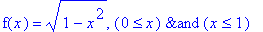 f(x) = (1-x^2)^(1/2), `&and`(0 <= x,x <= 1)