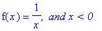 f(x) = 1/x, ` and x < 0`