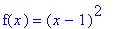 f(x) = (x-1)^2