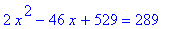 2*x^2-46*x+529 = 289