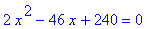 2*x^2-46*x+240 = 0
