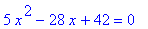 5*x^2-28*x+42 = 0